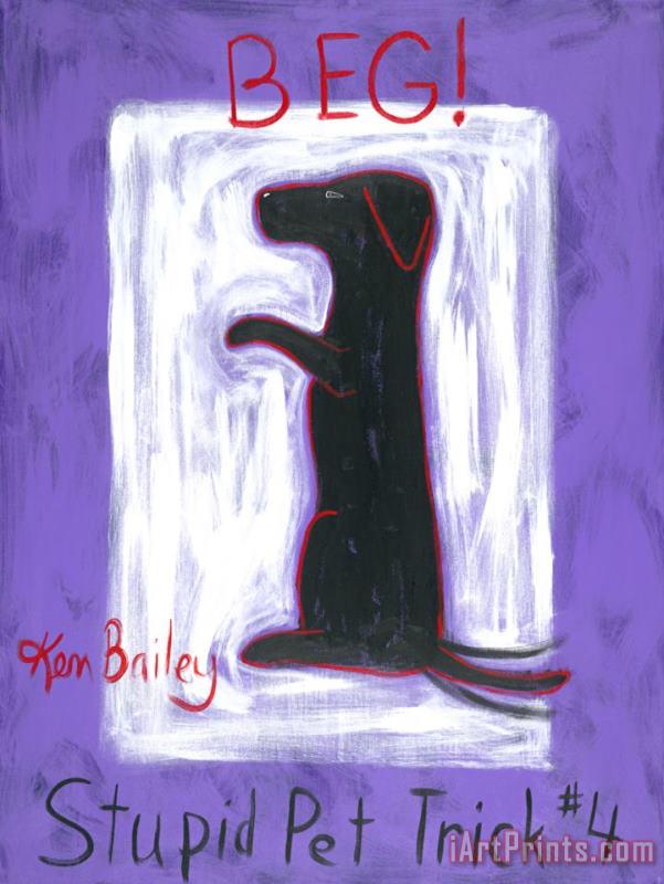 Ken Bailey Stupid Pet Trick 4 Beg Art Painting