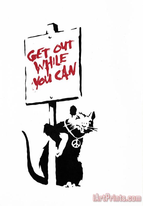 Get Out While You Can (red), 2004 painting - Banksy Get Out While You Can (red), 2004 Art Print