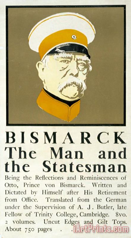 Bismarck The Man And The Statesman Poster Showing Portrait Bust Of Otto Von Bismarck German State painting - Edward Penfield Bismarck The Man And The Statesman Poster Showing Portrait Bust Of Otto Von Bismarck German State Art Print