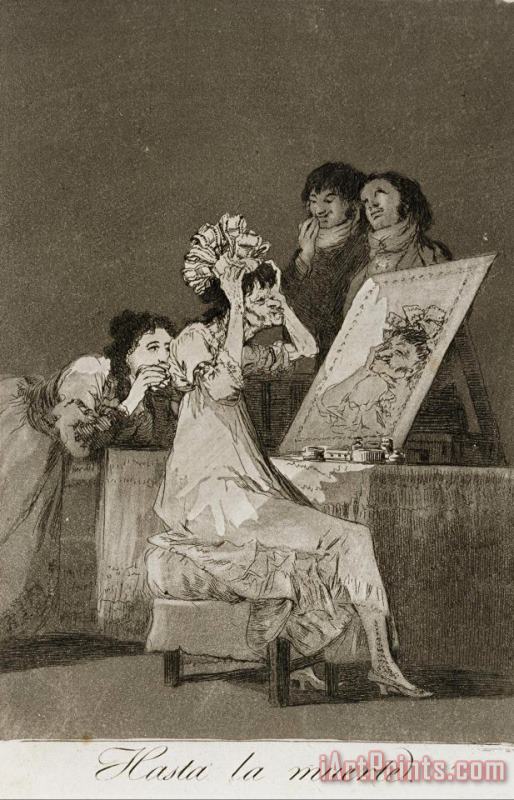 Francisco De Goya Hasta La Muerta Art Print