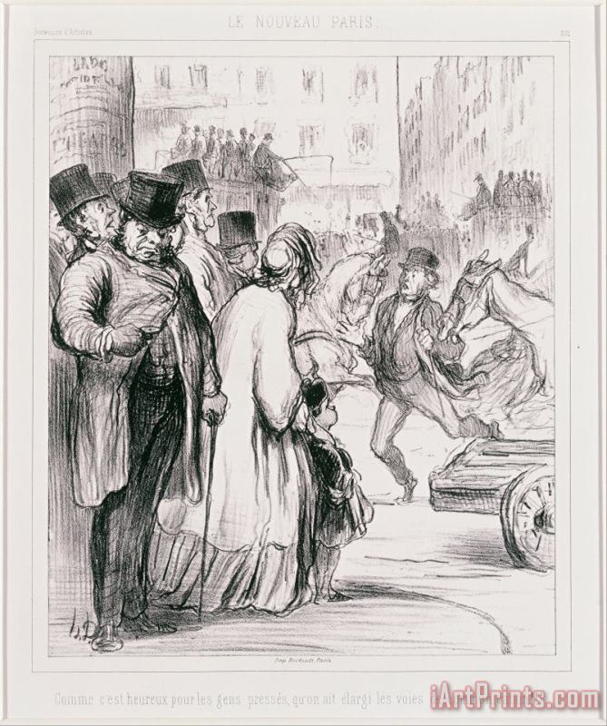 Honore Daumier Le Nouveau Paris Comme C'est Heureux Pour Les Gens Presses Qu'on Ait Elargi Les Voies De Communicat... Art Painting