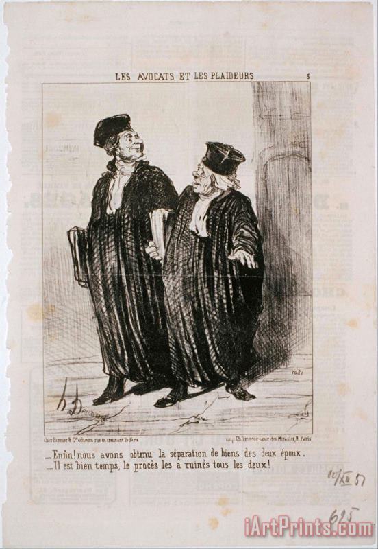 Honore Daumier Les Avocats Et Les Plaideurs Enfin! Nous Avons Obtenu La Separation De Biens... Art Print