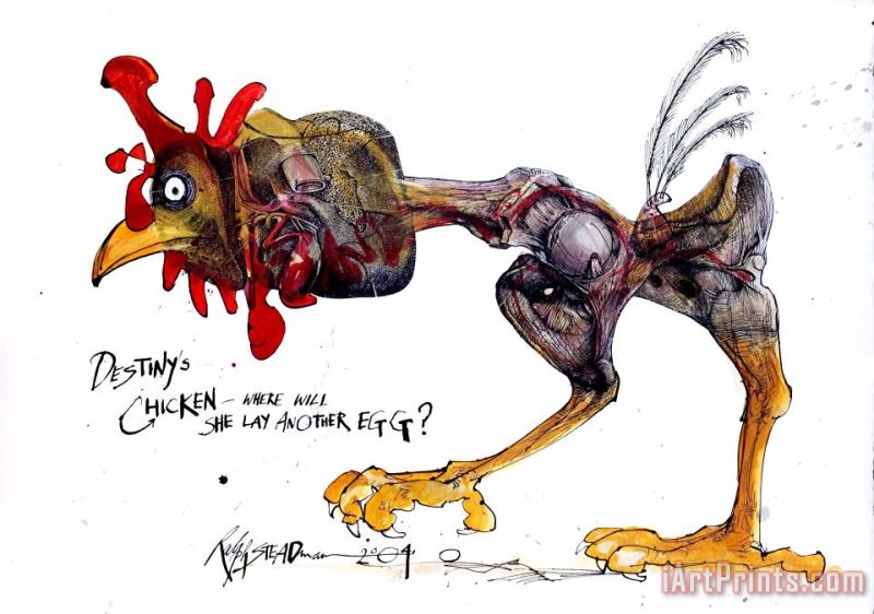 Destiny's Chicken, Where Will She Lay Another Egg, 2004 painting - Ralph Steadman Destiny's Chicken, Where Will She Lay Another Egg, 2004 Art Print