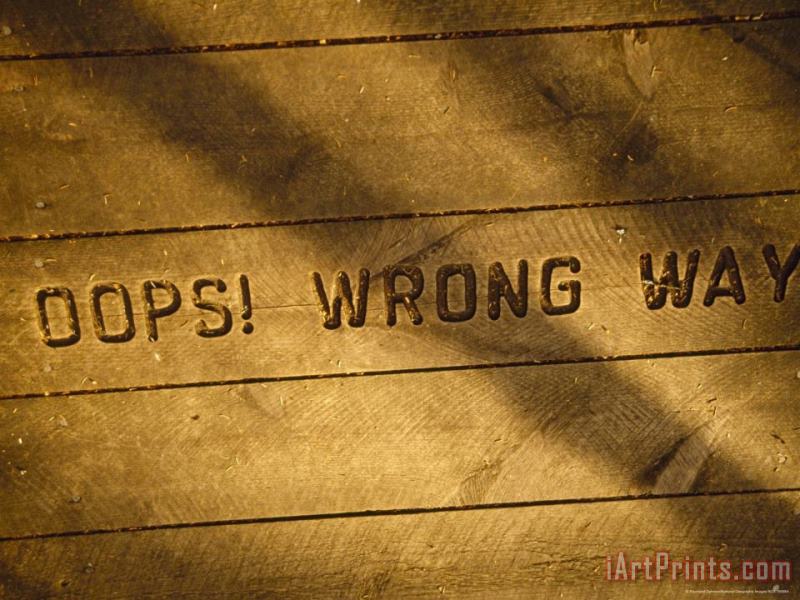 Raymond Gehman Wooden Box with a Sign That Says Oops Wrong Way Art Print