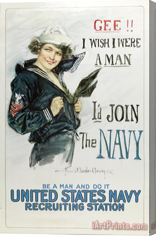 Howard Chandler Christy Gee I Wish I Were a Man, I'd Join The Navy Stretched Canvas Print / Canvas Art