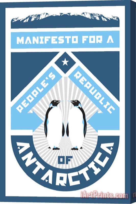 Paul Miller Manifesto for a People's Republic of Antarctica 3 Stretched Canvas Print / Canvas Art